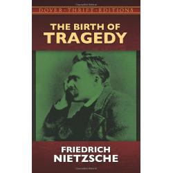 The Birth of Tragedy by Friedrich Nietzsche