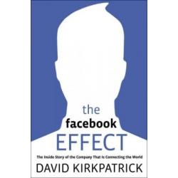 The Facebook Effect by David Kirkpatrick