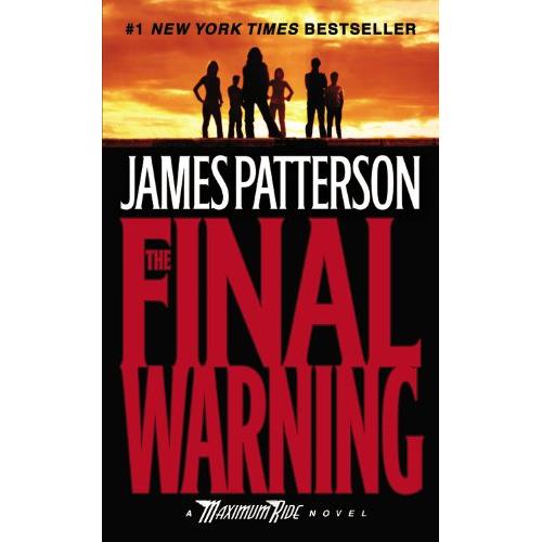 The Final Warning: A Maximum Ride by James Patterson
