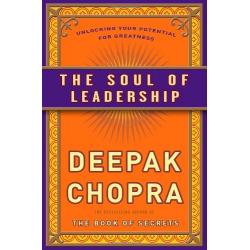 The Soul of Leadership - by Deepak Chopra