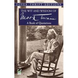The Wit and Wisdom of Mark Twain