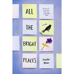 All the Bright Places : The Story of a Boy called Finch and a Girl named Violet