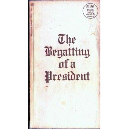 The Begatting of a President