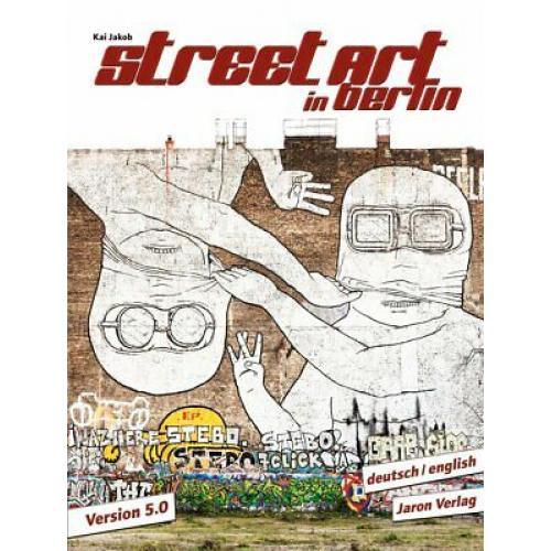 Street Art in Berlin. Version 5.0