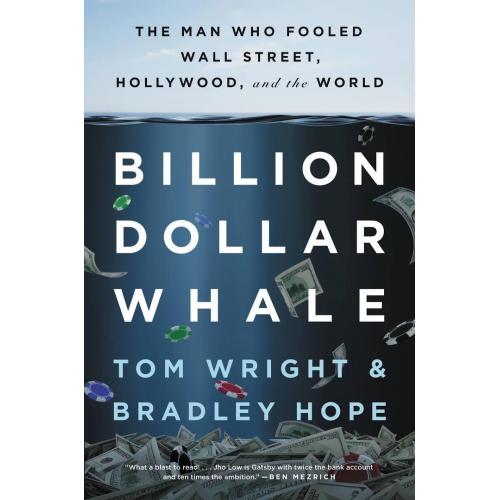 Billion Dollar Whale : The Man Who Fooled Wall Street, Hollywood, and the World