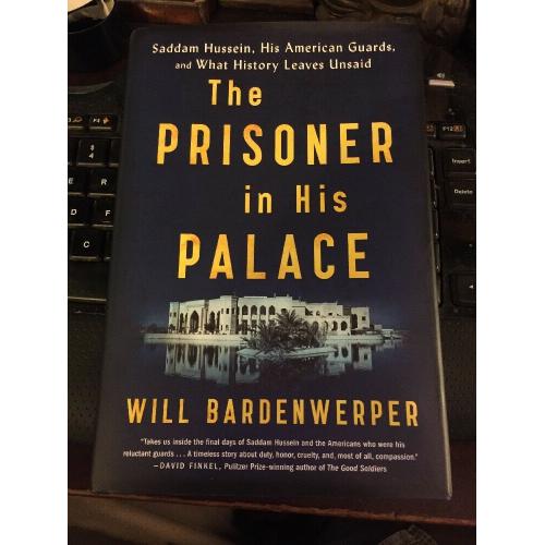 1st ed Prisoner in His Palace :Saddam Hussein & the Twelve Americans Who Guarded