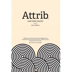 Attrib and other stories By Eley Williams