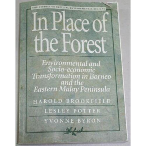 In Place of the Forest: Environmental Socio-Economic Transformation Borneo Malay