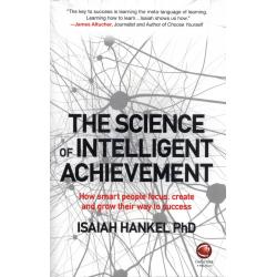 The Science of Intelligent Achievement By Isaiah Hankel