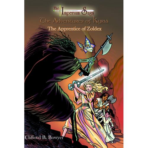 The Imperium Saga: The Apprentice of Zoldex (The Adventures of Kyria, Bk 8, TPB)