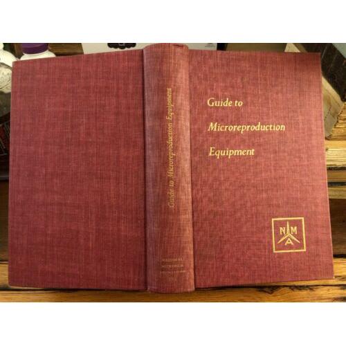 Guide to Microreproduction Equipment, second edition 1962 Fascinating History!
