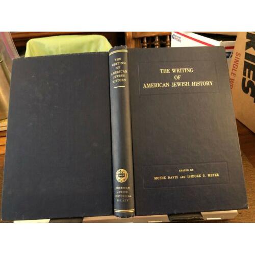 The writing of American Jewish history By Moshe Davis And Isidore Meyer 1957 HC