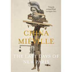 The Last Days of New Paris By China Mieville, Free Shipping
