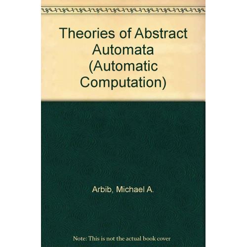 Theories of Abstract Automata (Automatic Computation)