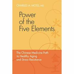 Power of Five Elements Chinese Medicine Path Healthy Aging Stress Resistance