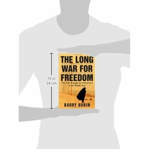 The Long War for Freedom: The Arab Struggle for Democracy in the Middle East