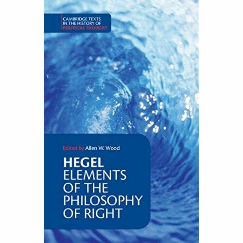 Hegel: Elements of Philosophy of Right Cambridge Texts History Political Thought