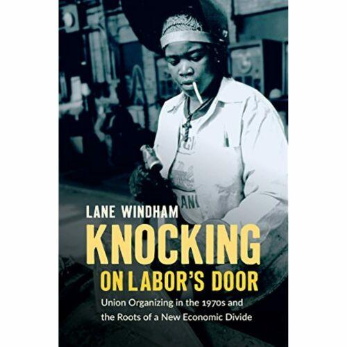 Knocking on Labor's Door Union Organizing 1970s Economics /some highlighting
