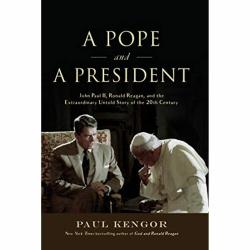 Pope and President: John Paul II Ronald Reagan Extraordinary Story 20th Century