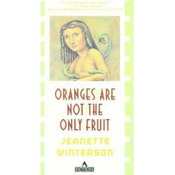 Oranges Are Not the Only Fruit Jeanette winterson