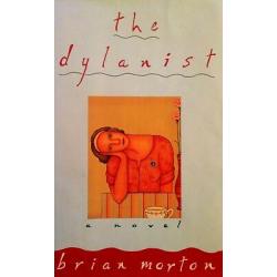 The Dylanist: A Novel 1st edition Brian Morton