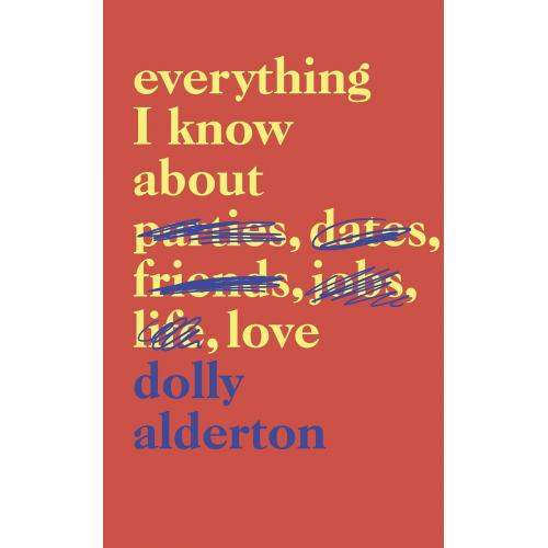 Everything I Know About Love By Dolly Alderton, New, Free Shipping