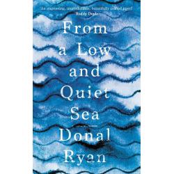 From a Low and Quiet Sea By Donal Ryan (Hardback | English | 2018)