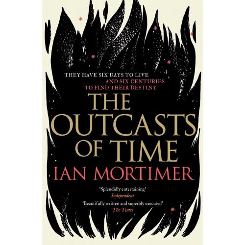 THE OUTCASTS OF TIME by Ian Mortimer