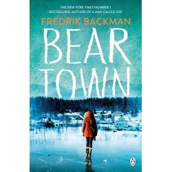 Beartown : From The New York Times Bestselling Author of A Man Called Ove - 2018