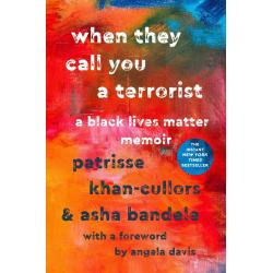 When They Call You a Terrorist By Asha Bandele & Patrisse Khan-cull