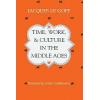 Time, Work, and Culture in the Middle Ages
