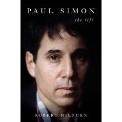 Paul Simon: The Life By Robert Hilburn [ Paperback | 2018 ]