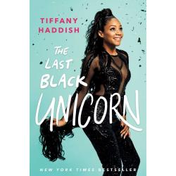 The Last Black Unicorn By Tiffany Haddish