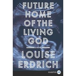 Future Home of the Living God By Louise Erdrich (Paperback | English)