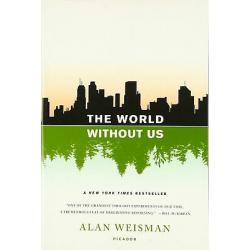 The World Without Us Alan weisman