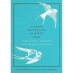 A Short Philosophy of Birds [book looks new but front endpaper torn out]
