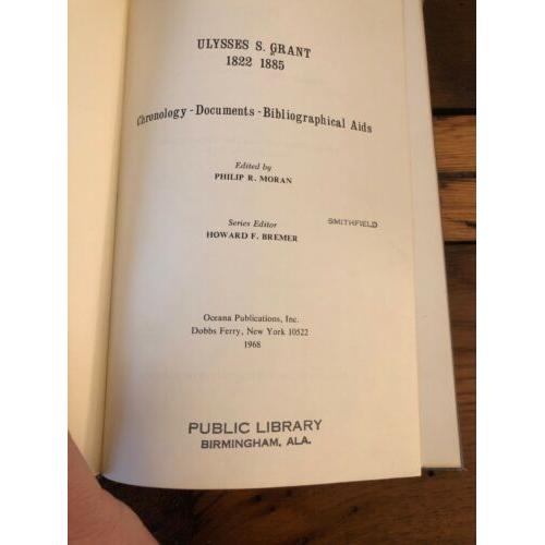 Ulysses S. Grant 1822-1885: Chronology - Documents - Bibliographical Aids.