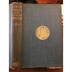 Tuscan feasts Tuscan friends 1907 1st Chatto London Printing Dorothy Nevile Lees