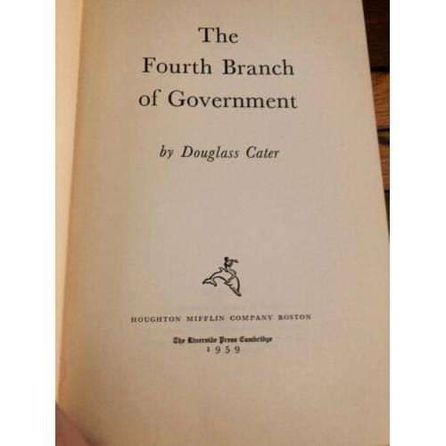 AUTOGRAPHED The Fourth Branch of Government Douglass Cater 1959 1st Edition HC