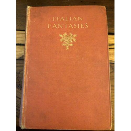 Italian fantasies 1910 1st British Edition Hardcover Israel Zangwill