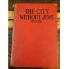 VERY RARE FIND The city without Jews; A novel of our time Hugo Bettauer 1936 HC