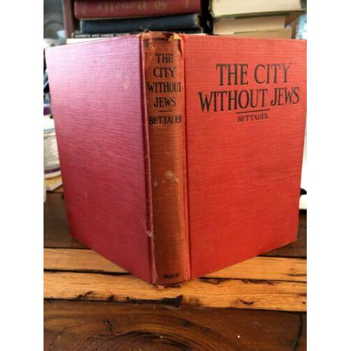 VERY RARE FIND The city without Jews; A novel of our time Hugo Bettauer 1936 HC