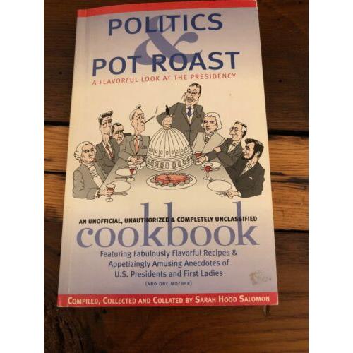 AUTOGRAPHED Politics & Pot Roast: A Flavorful Look at the Presidency COOKBOOK