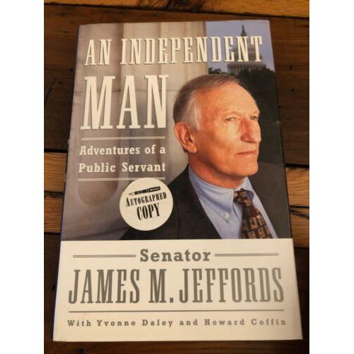 AUTOGRAPHED An Independent Man: Adventures of a Public Servant 1st Edition HC