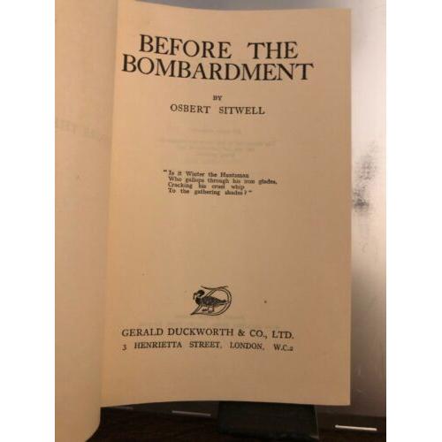 Before the bombardment O. Sitwell hardcover, 6th printing 1949 Duckworth London