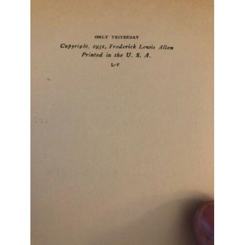 1st Ed. Only Yesterday: An Informal History of the Nineteen-Twenties Allen