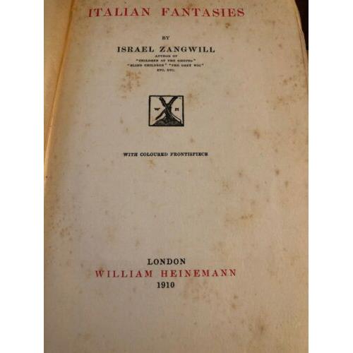 Italian fantasies 1910 1st British Edition Hardcover Israel Zangwill