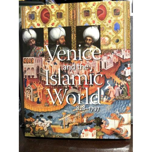 VENICE AND ISLAMIC WORLD, 828-1797 By Stefano Carboni - Hardcover