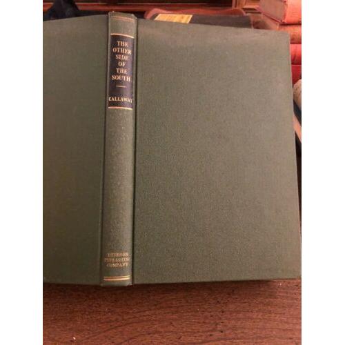 The other side of the South, 1934 first edition hardcover Elvy E. Callaway