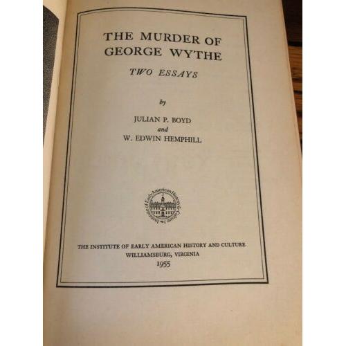 The murder of George Wythe;: Two essays, 1958 2nd printing